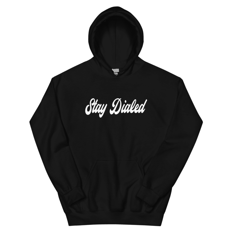 Stay Dialed Hoodie