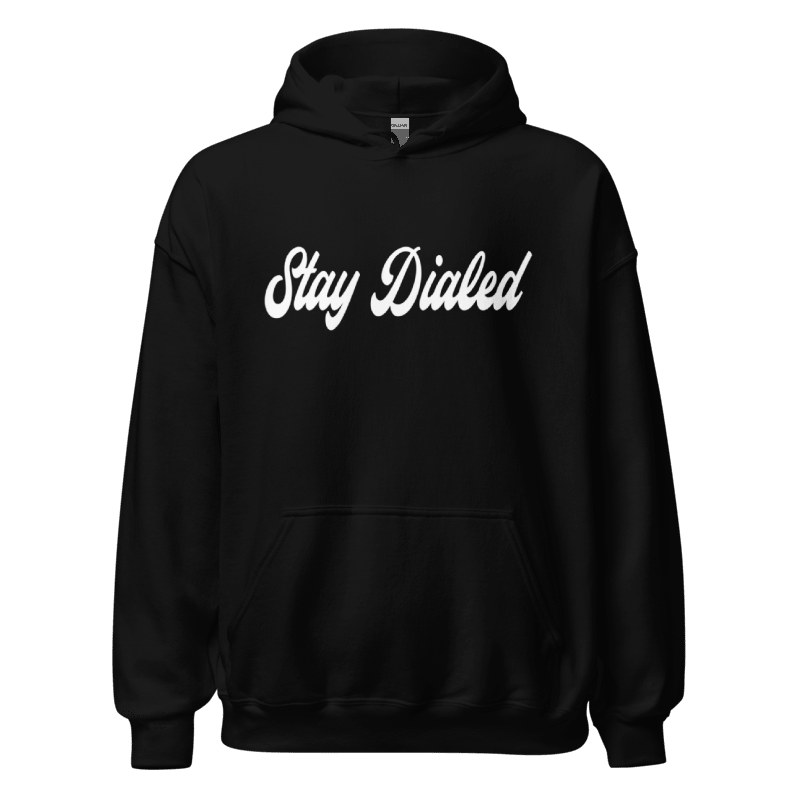 Stay Dialed Hoodie